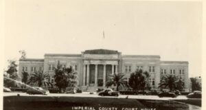 Imperial County Courthouse Marks 100 Years of Service and History